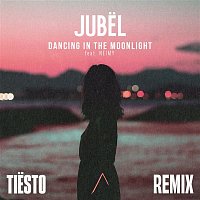 Jubel – Dancing In The Moonlight (feat. NEIMY) [Tiesto Remix]
