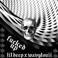 Lil Deep, wavylouii – Fucked Up