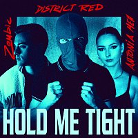 Zombic, District Red, Antonia Meh – Hold Me Tight