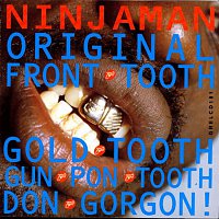 Ninjaman – Original Front Tooth Gold Tooth Don Gorgon