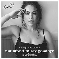 Emily Weisband – Not Afraid to Say Goodbye (Stripped)