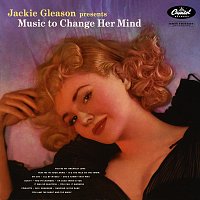 Jackie Gleason – Music To Change Her Mind [Expanded Edition]