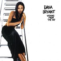 Dana Bryant – Wishing From The Top
