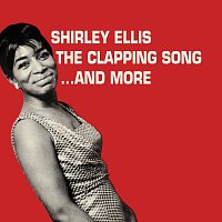 Shirley Ellis – The Clapping Song... And More