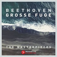 Fine Arts Quartet – The Masterpieces, Beethoven: Grosse Fuge in B-Flat Major, Op. 133
