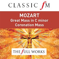 Arleen Augér, Emma Kirkby, Choir Of Winchester Cathedral, Christopher Hogwood – Mozart: Great Mass in C Minor; Coronation Mass (Classic FM: The Full Works)