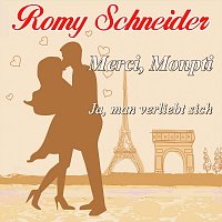 Romy Schneider – Merci, Monpti / Ja, man verliebt sich