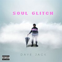 Daye Jack – Soul Glitch