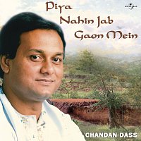 Chandan Dass – Piya Nahin Jab Gaon Mein