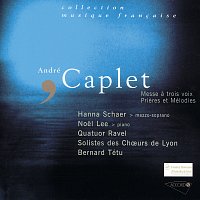 Fabrice Pierre, Virginie Pochon, Hanna Schaer, Nathalie Geoffray, Philippe Bernold – Caplet - Messe a trois voix-Les prieres-Melodies