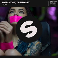 Tom Swoon & Teamworx – Atom