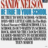 Sandy Nelson – Be True To Your School