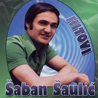 Saban Saulic – Hitovi - Saban Saulic