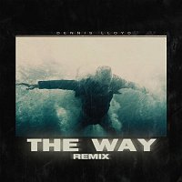 Dennis Lloyd – The Way (Dennis Lloyd Remix)