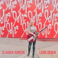 Claudia Koreck – Liebe geben