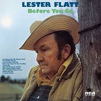 Lester Flatt – Before You Go