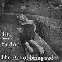 Rita Anna Fedor – The Art of being sad