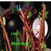 Cameleo – I Love House Music