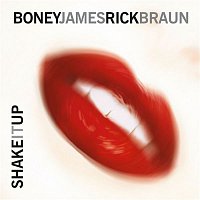 Boney James & Rick Braun – Shake It Up
