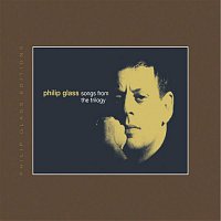 Philip Glass – Songs from The Trilogy