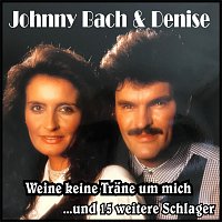 Denise & Johnny Bach – Weine keine Träne um mich