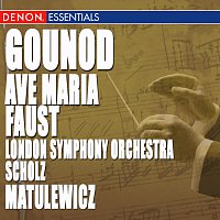 London Symphony Orchestra, Alfred Scholz – Gounod: Faust - Ave Maria