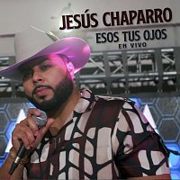 Jesús Chaparro – Esos Tus Ojos [En Vivo]