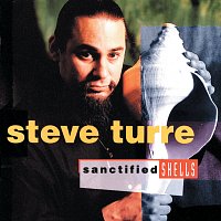 Steve Turre – Sanctified Shells