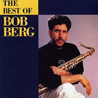 Bob Berg – The Best Of Bob Berg
