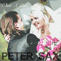 Peter Sax – What A Day