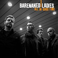 Barenaked Ladies – All In Good Time