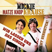 Mickie Krause, Matze Knop – Wir lassen uns das singen nicht verbieten
