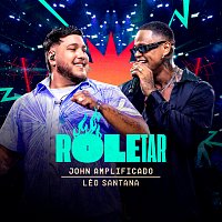 John Amplificado, Léo Santana, Workshow – Roletar [Ao Vivo]