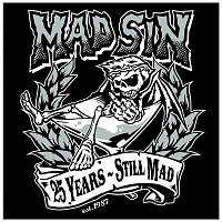 Mad Sin – 25 Years - Still Mad
