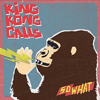 King Kong Calls – So What