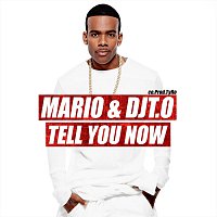 Mario, DjT.O – Tell You Now (feat. DjT.O)