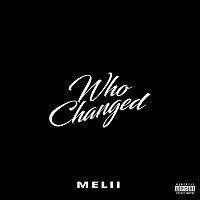 Melii – Who Changed