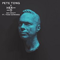 Pete Tong, HER-O, Jules Buckley, Todd Edwards – Go Crazy