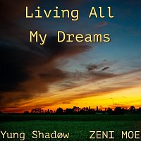 Yung Shadøw, ZENI MOE – Living All My Dreams (feat. ZENI MOE)