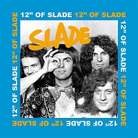 Slade – 12" of Slade