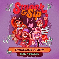 Smoakland, SIPPY, ProbCause – Smoak & Sip