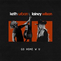 Keith Urban, Lainey Wilson – GO HOME W U