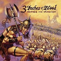 3 Inches Of Blood – Advance And Vanquish
