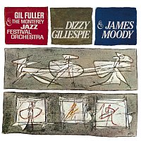 Přední strana obalu CD Dizzy Gillespie & James Moody With Gil Fuller & The Monterey Jazz Festival Orchestra