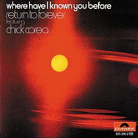 Return To Forever, Chick Corea – Where Have I Known You Before