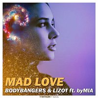 Bodybangers & LIZOT, byMIA – Mad Love