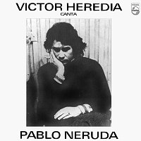 Victor Heredia – Canta Pablo Neruda