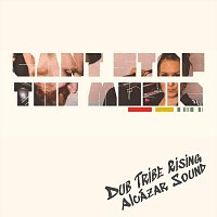 Dub Tribe Rising, Alcázar Sound – Can’t Stop