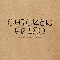 Brendan Brown, Zac Kane – Chicken Fried (feat. Zac Kane)