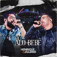 Henrique & Juliano – Alo Bebe [Ao Vivo]